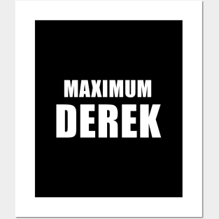 Maximum Derek Posters and Art